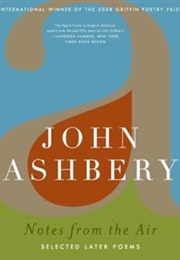 Notes From the Air (John Ashbery)