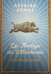 Die Theologie Des Wildschweins (Gesuino Némus)