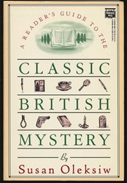 The Reader's Guide to the Classic British Mystery (Susan Oleskiw)