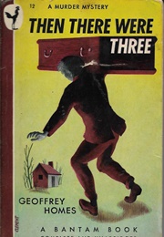 And Then There Were Three (Geoffrey Homes)
