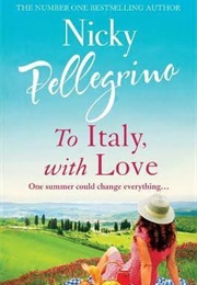 To Italy, With Love (Nicky Pellegrino)