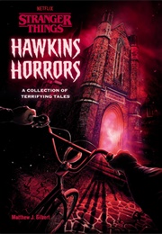 Hawkins Horrors: A Collection of Terrifying Tales (Matthew J. Gilbert)