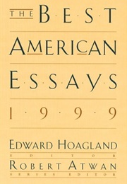 The Best American Essays 1999 (Edward Hoagland, Ed.)