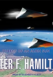 Queens of an Alien Sun (Peter F. Hamilton)