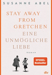 Stay Away From Gretchen (Susanne Abel)