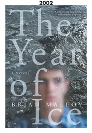 The Year of Ice (2002) (Brian Malloy)