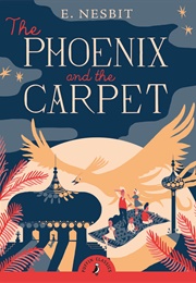The Phoenix and the Carpet (E. Nesbit)