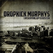 Massachusetts: "I'm Shipping Up to Boston" by Dropkick Murphys