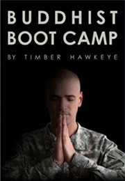 Buddhist Boot Camp (Timber Hawkeye)