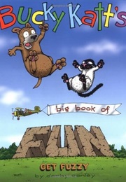 Bucky Katt's Big Book of Fun: A Get Fuzzy Treasury (Darby Conley)