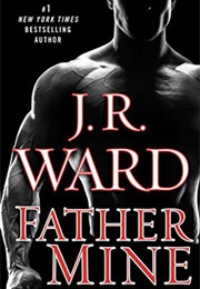 Father Mine (Black Dagger Brotherhood, #6.5) (J.R. Ward)