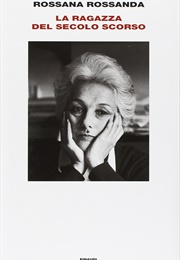 La Ragazza Del Secolo Scorso (Rossana Rossanda)
