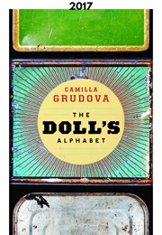 The Doll's Alphabet (2017) (Camilla Grudova)
