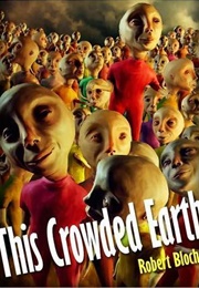 This Crowded Earth (Robert Bloch)