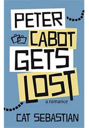 Peter Cabot Gets Lost (Cat Sebastian)