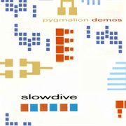 Slowdive - Pygmalion Demos