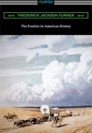 The Frontier in American History (Andrew Jackson Turner)