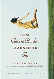 How Clarissa Burden Learned to Fly (Connie May Fowler)