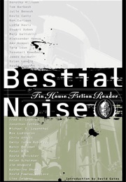 Bestial Noise (Tin House Books)