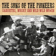 'Cigarettes, Whuskey, and Wild, Wild Women' by Sons of Pioneers