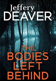 The Bodies Left Behind (Jeffery Deaver)