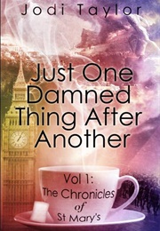 Just One Damn Thing After Another (Jodi Taylor)