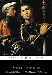 The Cid, the Cinna, the Theatrical Illusion (Pierre Corneille)