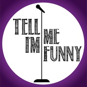 Tell Me I'm Funny