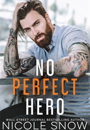 No Perfect Hero (Nicole Snow)