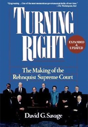 Turning Right: The Making of the Rehnquist Supreme Court (David G. Savage)