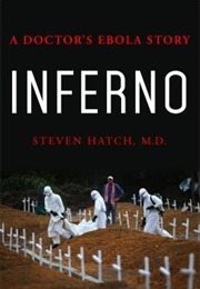 Inferno: A Doctor&#39;s Ebola Story (Steven Hatch)