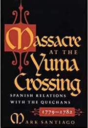 Massacre at the Yuma Crossing (Mark Santiago)