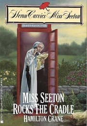 Miss Seeton Rocks the Cradle (Hamilton Crane)