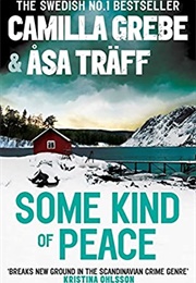 Some Kind of Peace (Camilla Grebe and Åsa Träff)