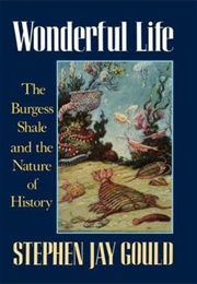 Wonderful Life (Stephen Jay Gould -)