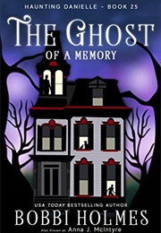 The Ghost of a Memory (Bobbi Holmes)