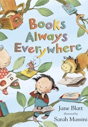 Books Always Everywhere (Jane Blatt)