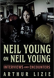 Neil Young on Neil Young (Arthur Lizie)