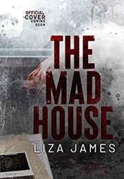 The Mad House (Liza James)