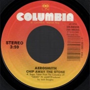 Chip Away the Sone - Aerosmith
