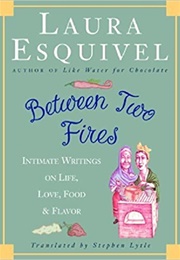 Between Two Fires (Laura Esquivel)