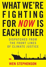What We're Fighting for Now Is Each Other (Wen Stephenson)