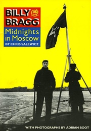 Billy Bragg: Midnights in Moscow (Chris Salewicz)