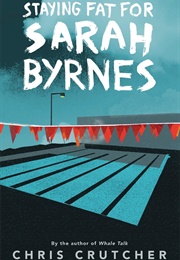 Staying Fat for Sarah Byrnes (Chris Crutcher)