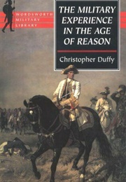 Military Experience in the Age of Reason (Christopher Duffy)