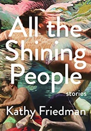 All the Shining People (Kathy Friedman)