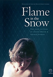 Flame in the Snow (André Brink & Ingrid Jonker)