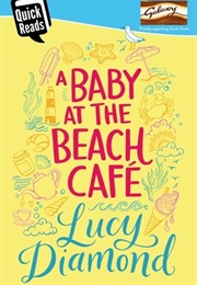 A Baby at the Beach Cafe (The Beach Cafe, #4) (Lucy Diamond)