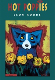 Hot Poppies (Leon Rooke)