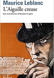Arsène Lupin Et L&#39;aiguille Creuse (Leblanc)